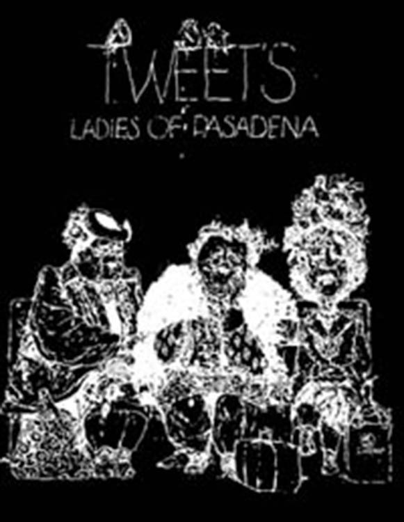 Tweet's Ladies of Pasadena