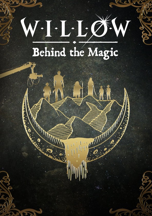 Willow: Behind the Magic