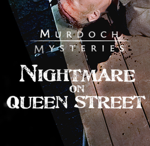 Murdoch Mysteries: Nightmare on Queen Street