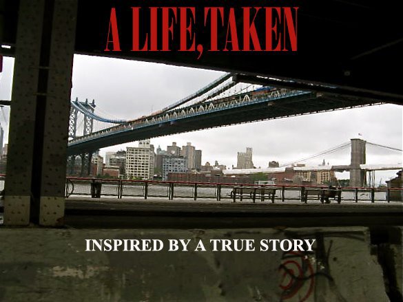 A Life, Taken