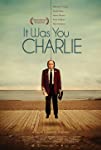 It Was You Charlie