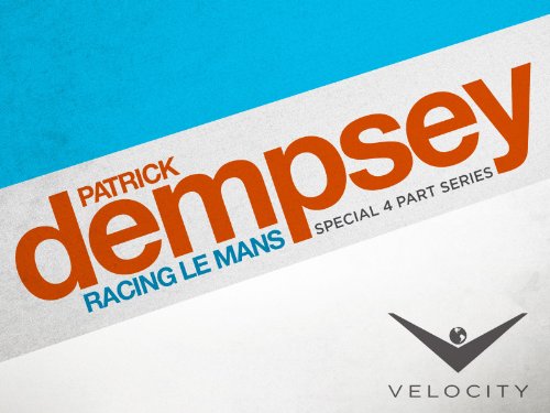 Patrick Dempsey: Racing Le Mans