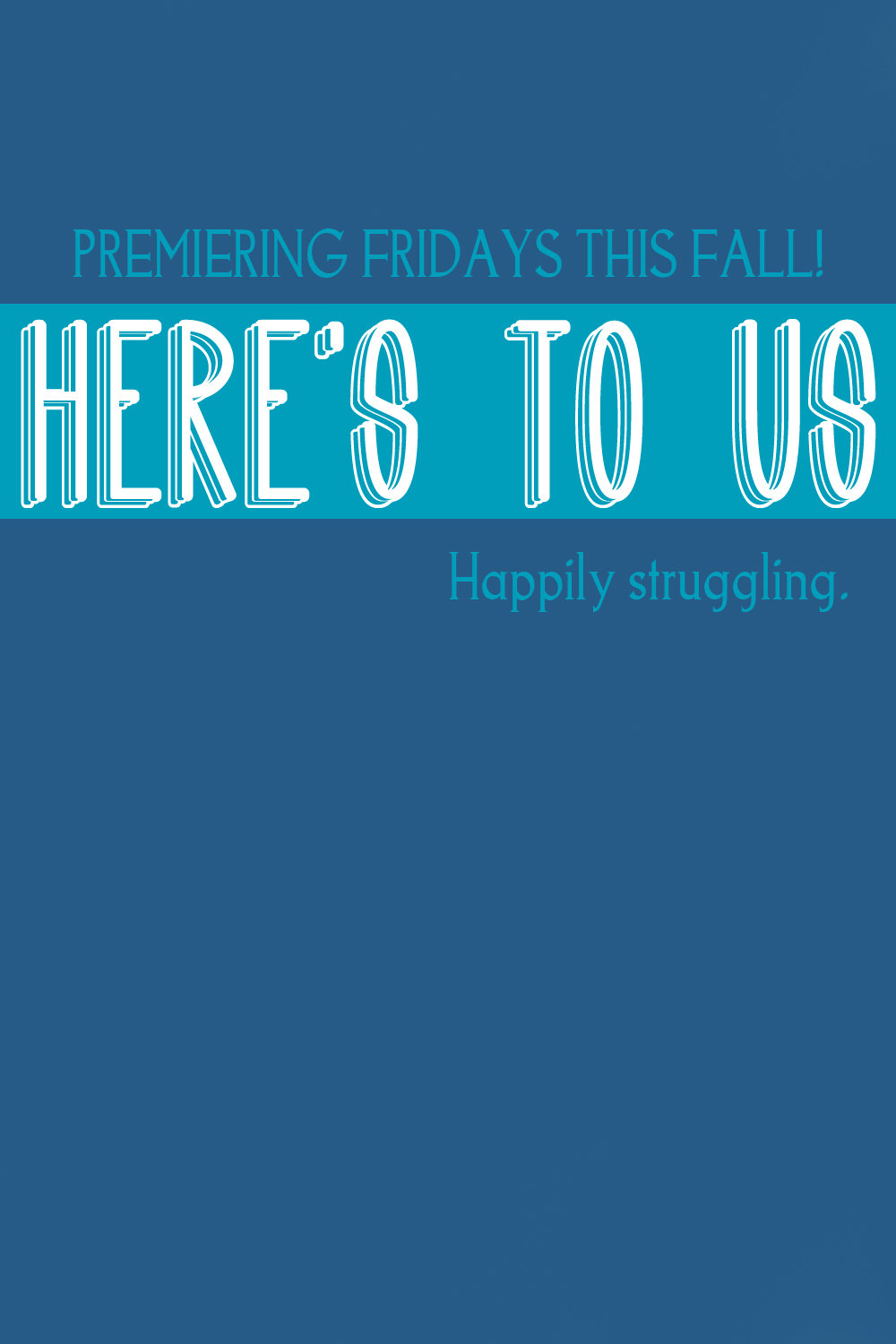 Here's to Us