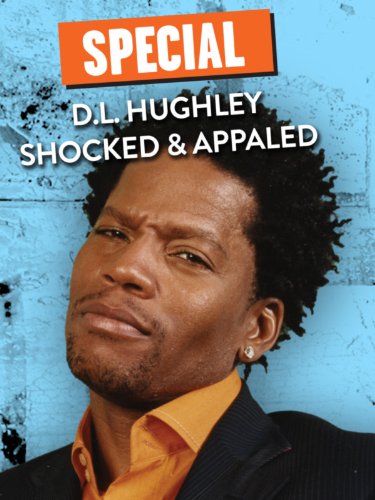 DL Hughley: Shocked and Appalled