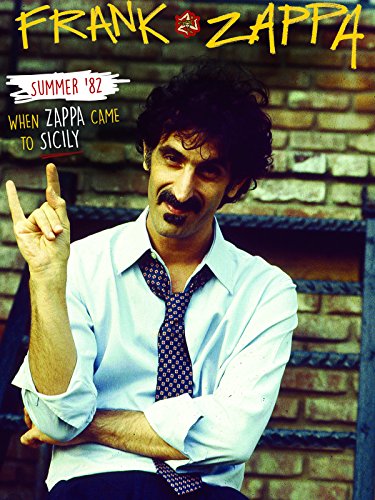 Summer '82: When Zappa Came to Sicily