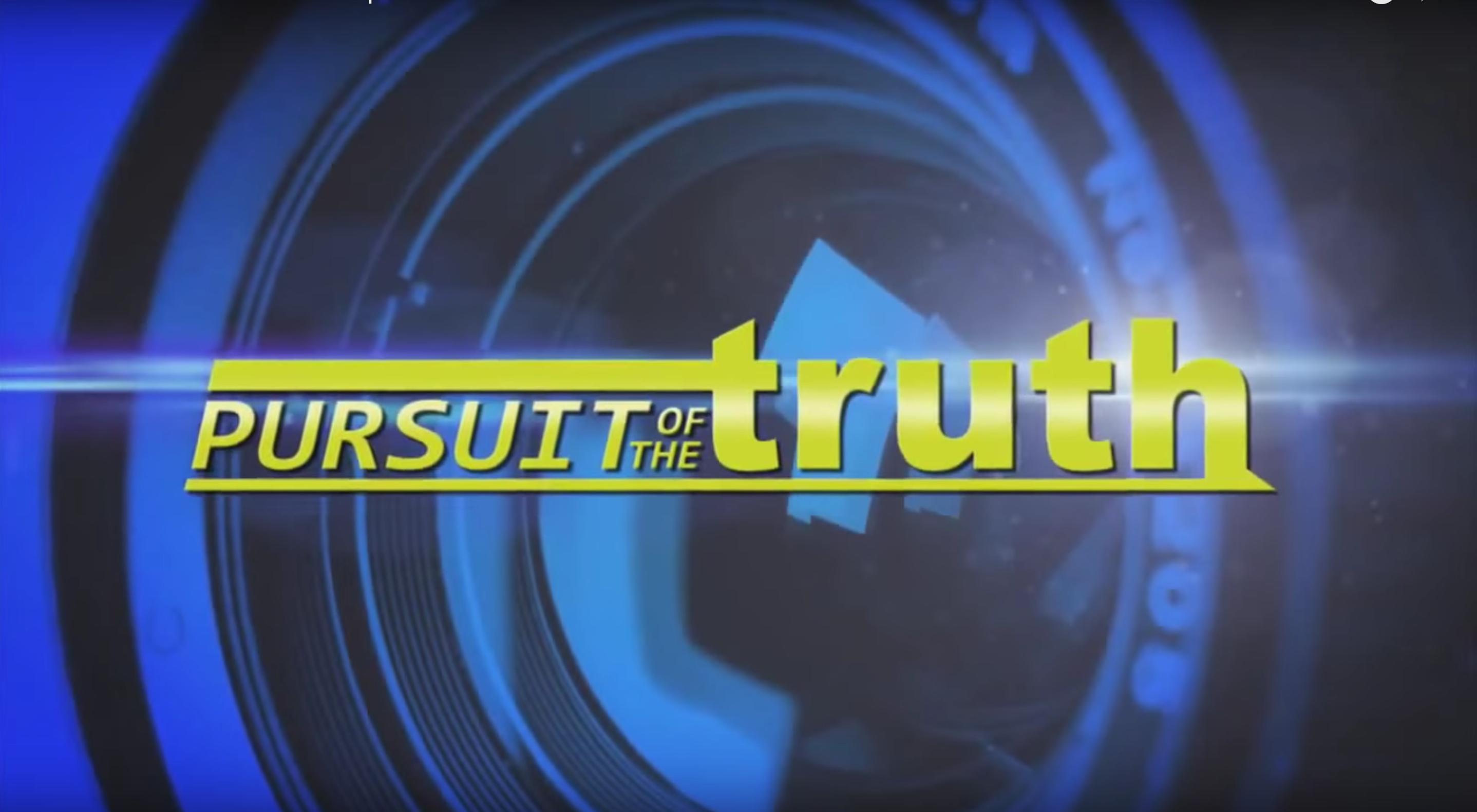 Pursuit of the Truth