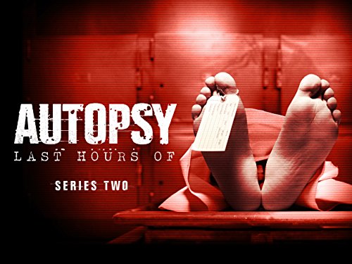 Autopsy: The Last Hours of