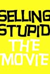 Selling Stupid