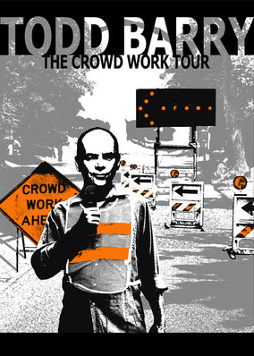 Todd Barry: The Crowd Work Tour