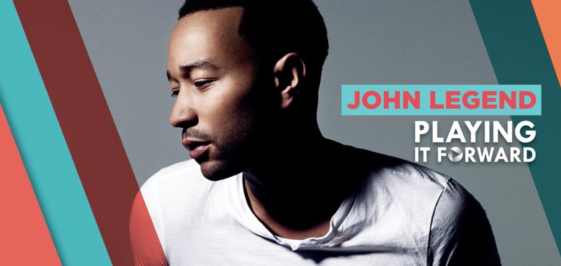 Playing It Forward: John Legend