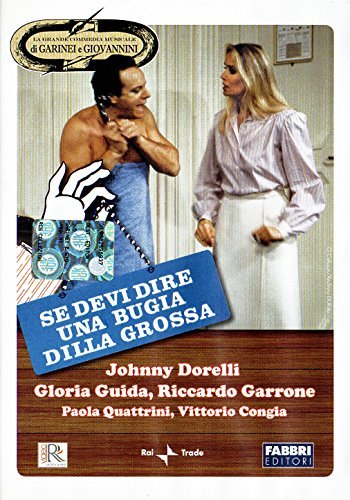 Se devi dire una bugia dilla grossa