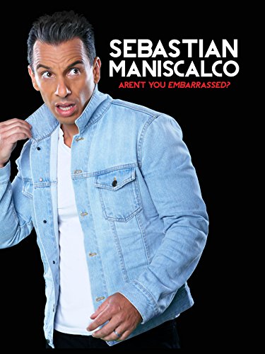 Sebastian Maniscalco: Aren't You Embarrassed?