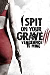I Spit on Your Grave: Vengeance Is Mine