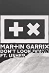 Martin Garrix Feat. Usher: Don't Look Down