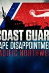 Coast Guard: Cape Disappointment - Pacific Northwest