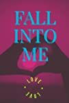 Fall Into Me