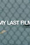 My Last Film