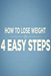 How to Lose Weight in 4 Easy Steps