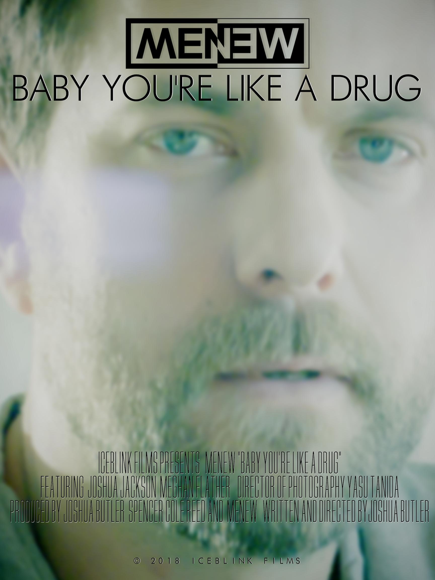 MENEW: Baby You're Like a Drug