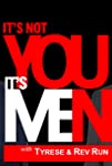 It's Not You, It's Men