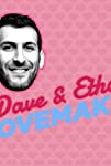 Dave & Ethan: Lovemakers