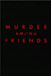 Murder Among Friends
