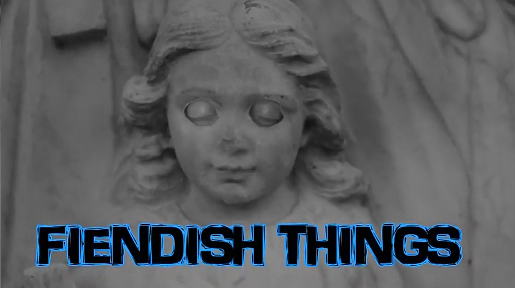 Fiendish Things