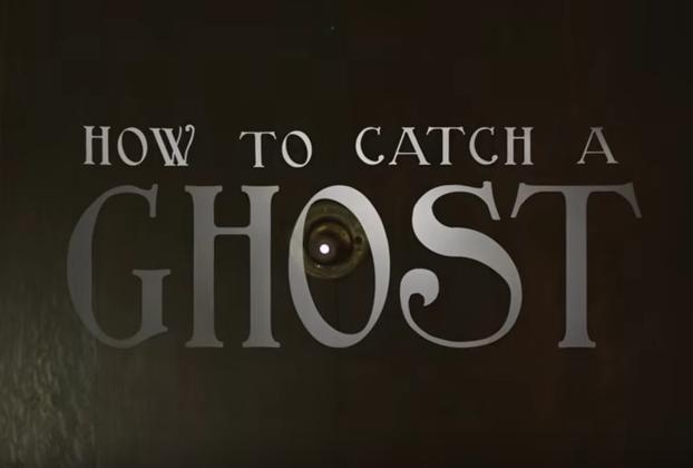 How to Catch a Ghost