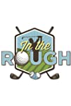 In the Rough