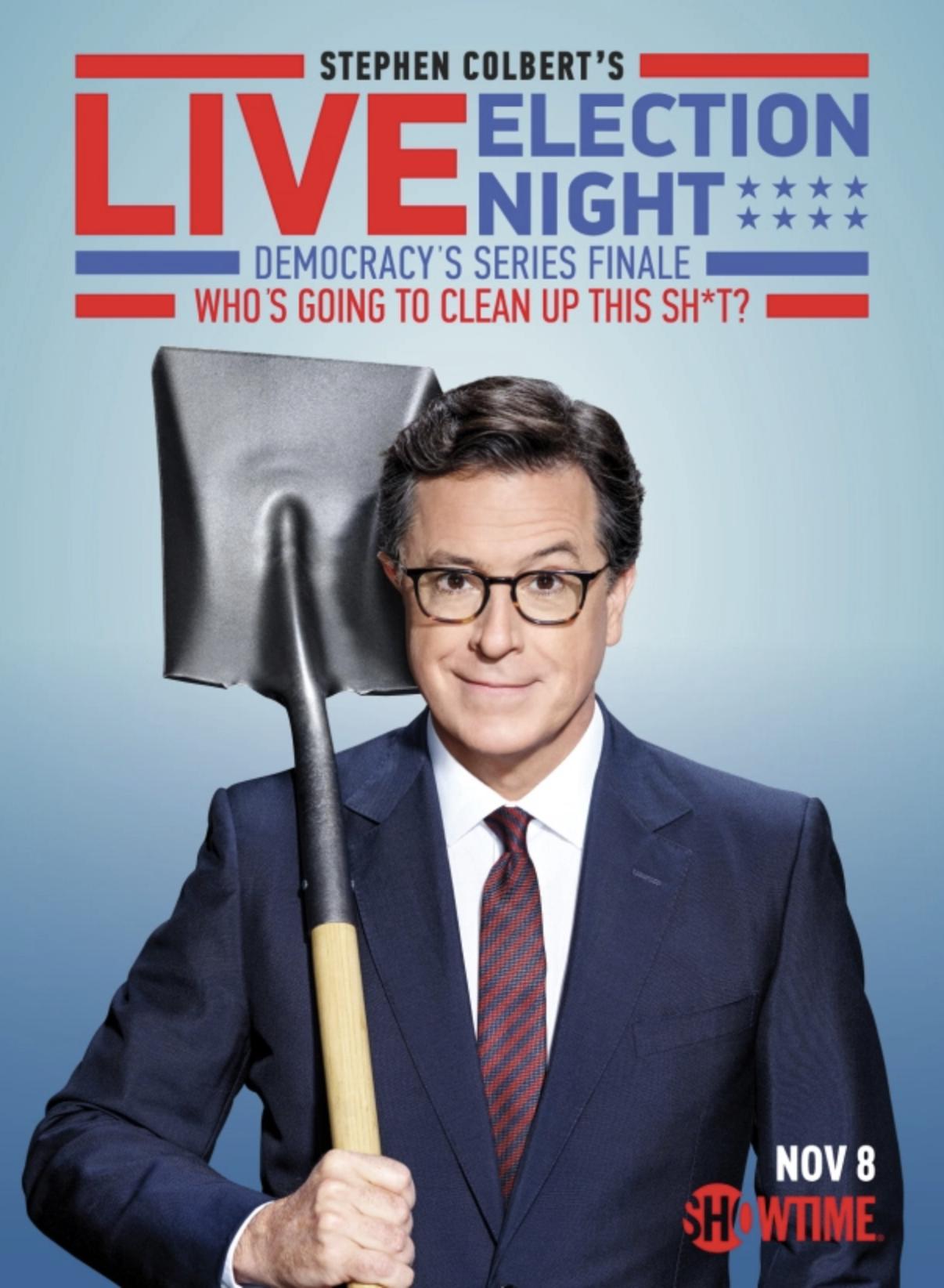 Stephen Colbert's Live Election Night Democracy's Series Finale: Who's Going to Clean Up This Sh*t?