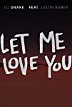 DJ Snake Feat. Justin Bieber: Let Me Love You