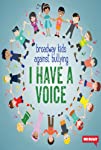 Broadway Kids Against Bullying: I Have a Voice