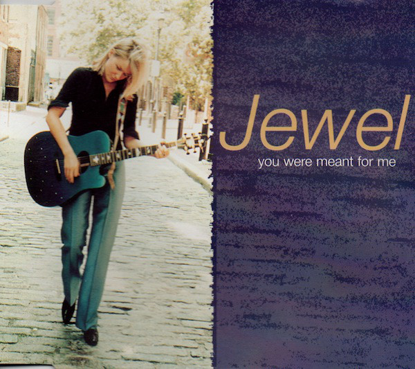 Jewel: You Were Meant for Me, Version 1
