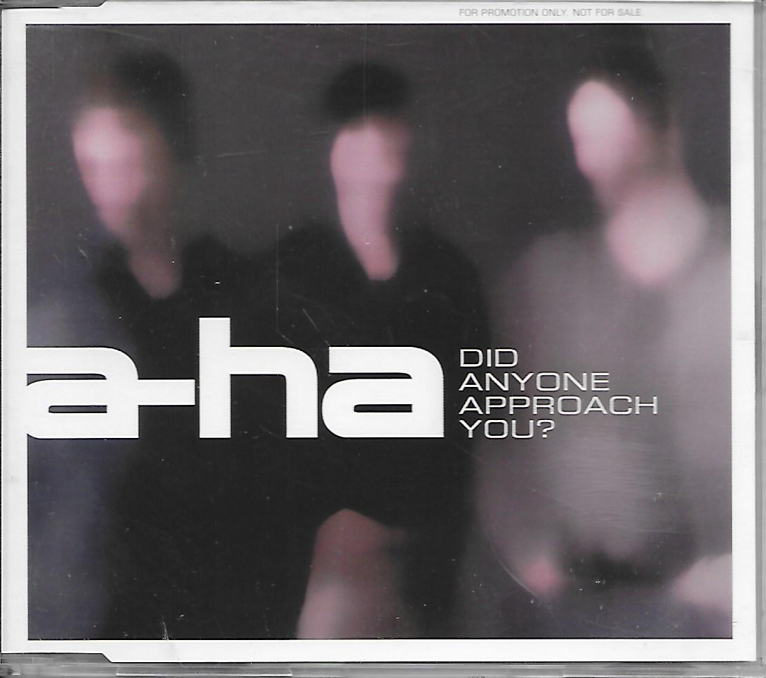 A-ha: Did Anyone Approach You?