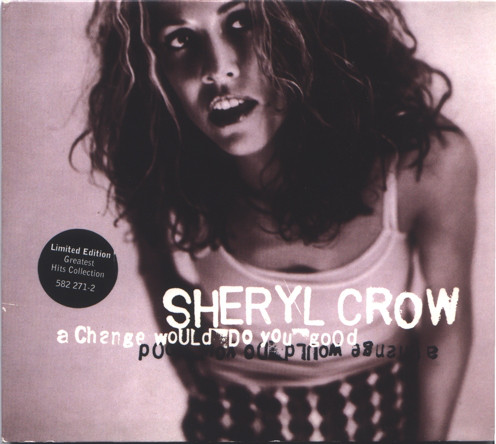 Sheryl Crow: A Change Would Do You Good, Version 2