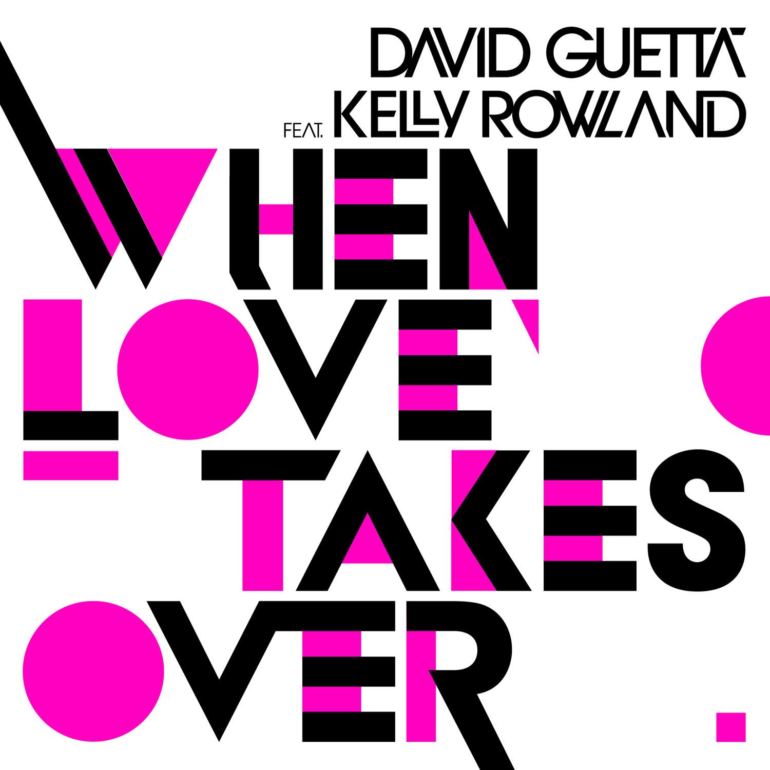 David Guetta Feat. Kelly Rowland: When Love Takes Over