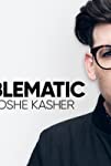 Problematic with Moshe Kasher