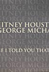 Whitney Houston & George Michael: If I Told You That