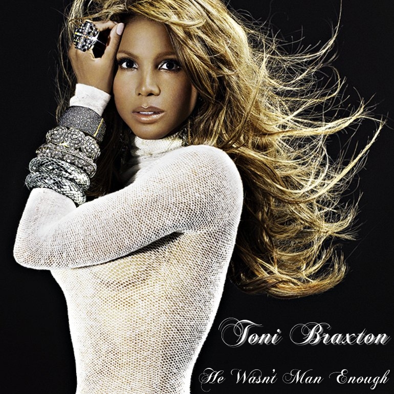 Toni Braxton: He Wasn't Man Enough