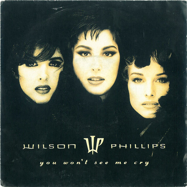 Wilson Phillips: You Won't See Me Cry