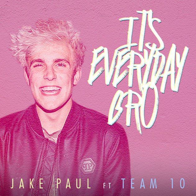 Jake Paul: It's Everyday Bro Feat. Team 10