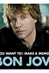 Bon Jovi: (You Want to) Make a Memory