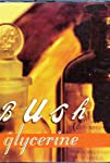 Bush: Glycerine