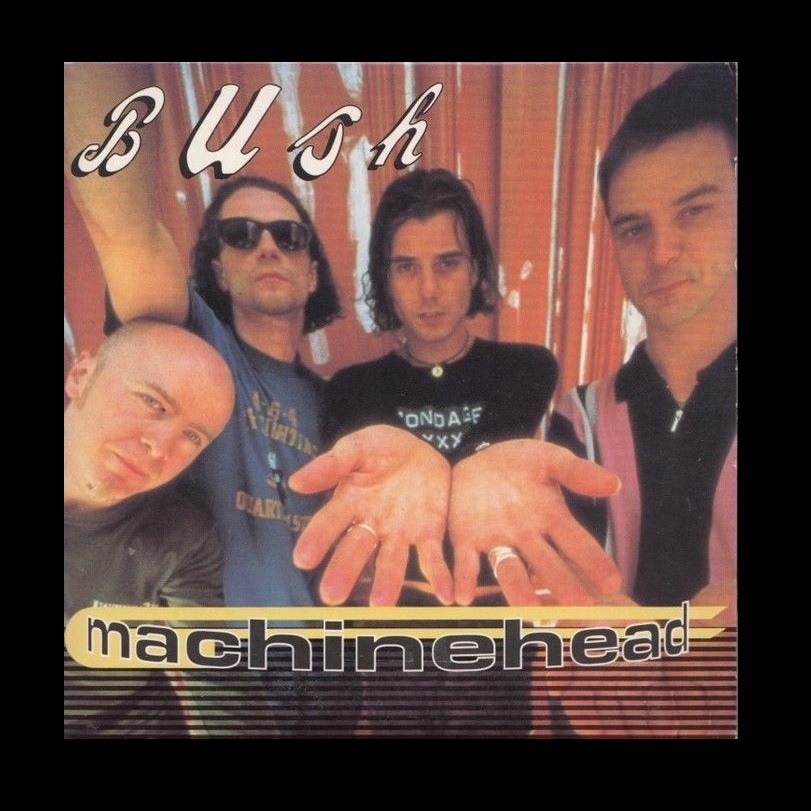 Bush: Machinehead
