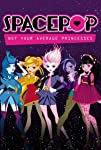 SpacePOP: Not Your Average Princesses