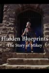 Hidden Blueprints: The Story of Mikey