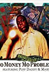 The Notorious B.I.G. Feat. Puff Daddy & Mase: Mo Money Mo Problems