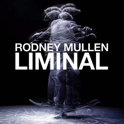 Rodney Mullen: Liminal