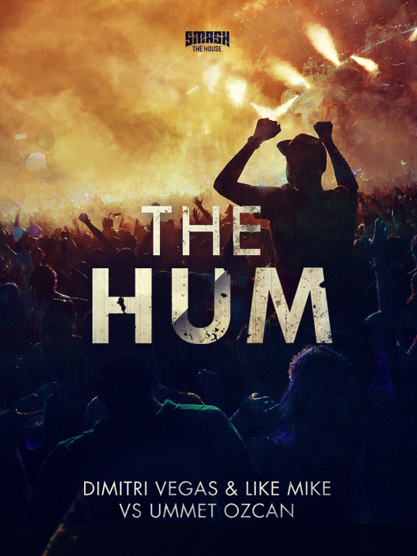 Dimitri Vegas & Like Mike vs. Ummet Ozcan: The Hum