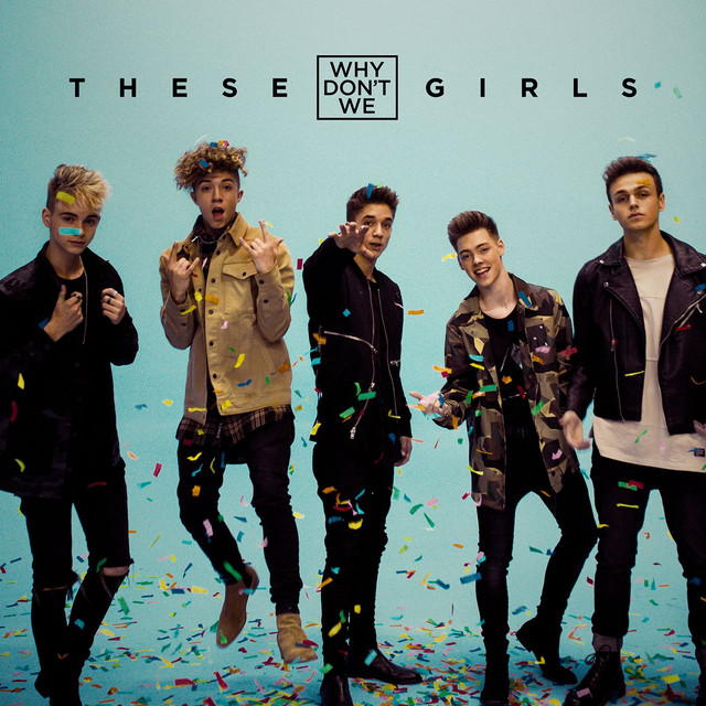 Why Don't We: These Girls